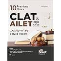 10 Previous Years CLAT & AILET (2013 - 2022) Topic-wise Solved Papers 6th Edition | Common Law Admission Test PYQs | Must for SLAT, LLB 2023 Law Exams