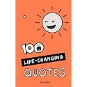 100 Life Changing Quotes (100 Quotes)