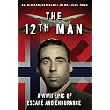 12th Man: A WWII Epic of Escape and Endurance