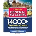 14000+ Chapterwise Questions Objective General Studies for UPSC /Railway/Banking/NDA/CDS/SSC and other competitive Exams (Old Edition)