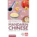 15 Minute Mandarin Chinese: Learn in Just 12 Weeks (DK 15-Minute Language Learning)