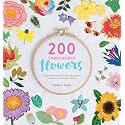 200 Embroidered Flowers: Hand Embroidery Stitches and Projects for Flowers, Leaves and Foliage