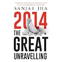 2014: The Great Unravelling