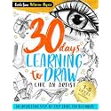 30 Days Learning to Draw Like an Artist: An Interesting Step-by-Step Guide for Beginners (How to Draw Guide for Beginners)