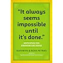 "It Always Seems Impossible Until It's Done.": Motivation for Dreamers & Doers