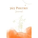 The 365 Poetry Journal: Inspiring Prompts To Write Poems Every Day