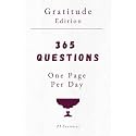 365 Questions, One Page Per Day: Gratitude Version: Daily Gratitude Journal With Prompts