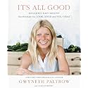 IT'S ALL GOOD: Delicious, Easy Recipes That Will Make You Look Good and Feel Great