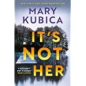 It's Not Her: The twisty new thriller from the bestselling author of Local Woman Missing