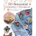 3D Botanical Embroidery & Stumpwork: 17 Thread Projects to Make, Wear, and Display - Stitches and Patterns for Raised Embroidery from Beginner to Advanced