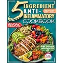 The 5-Ingredient Anti-Inflammatory Cookbook: The Stress-Free Meal Plan to Ease Inflammation, Support Healthy Weight, and Feel Great After 40