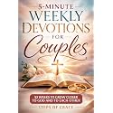 5-Minute Weekly Devotions for Couples: The Simple 52-Week Devotional Blueprint for Christian Relationships to Build Unshakeable Spiritual Intimacy, ... to God Together (Growing Together in Grace)