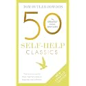 50 Self-Help Classics: 50 Inspirational Books to Transform Your Life from Timeless Sages to Contemporary Gurus (The 50 Classics)
