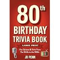 80th Birthday Trivia Book - Large Print: Fun Quizzes & Trivia From The 1940s to the 1980s