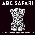 ABC Safari. High Contrast Book for Newborns: Black and White Book for Babies 0-6 months. Baby Animals from A to Z
