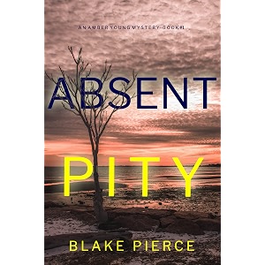 absent pity an amber young fbi suspense thrillerbook 1