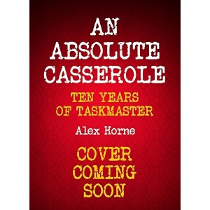 an absolute casserole the taskmaster compendium