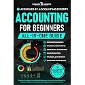 Accounting for Beginners (All-in-One): Everything You Need to Learn Financial & Managerial Accounting Even Without Prior Experience. Master Financial Statements, Taxes, and Business Performance.