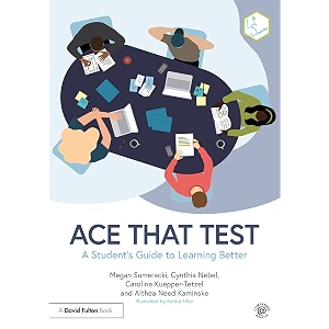 ace that test a students guide to learning better a students guide to learning better