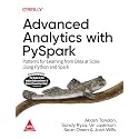 Advanced Analytics with PySpark: Patterns for Learning from Data at Scale Using Python and Spark (Grayscale Indian Edition)