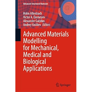 advanced materials modelling for mechanical medical and biological applications 155 advanced structured materials 155