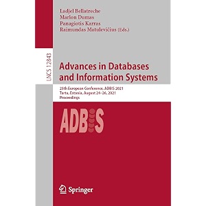 advances in databases and information systems 25th european conference adbis 2021 tartu estonia august 2426 2021 proceedings 12843 lecture notes in computer science