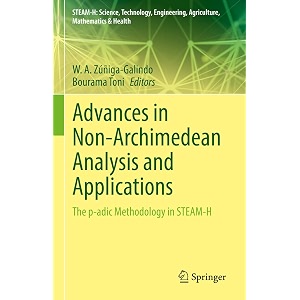 advances in non-archimedean analysis and applications the p-adic methodology in steam-h steam-h science technology engineering agriculture mathematics amp health