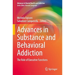 advances in substance and behavioral addiction the role of executive functions advances in mental health and addiction
