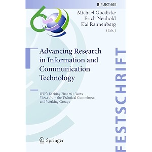 advancing research in information and communication technology ifip39s exciting first 60 years views from the technical committees and working groups 600 ifip aict festschrifts 600