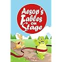 Aesop's Fables on Stage: A Collection of Plays for Children (On Stage Books)