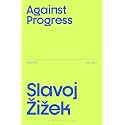 Against Progress (Žižek's Essays)