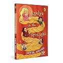 Agalya in the Spotlight | A Fresh, Modern Twist to Rapunzel | Fun Illustrations | Themes of Beauty, Friendship, Resilience and Courage | Ages 8 + | Story Book for Kids