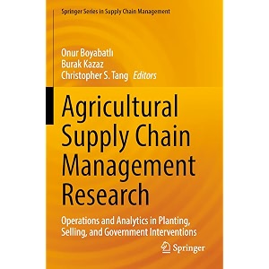 agricultural supply chain management research operations and analytics in planting selling and government interventions 12 springer in supply chain management 12