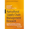 Agricultural Supply Chain Management Research: Operations and Analytics in Planting, Selling, and Government Interventions: 12 (Springer in Supply Chain Management, 12)