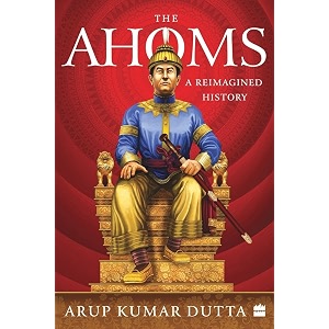 the ahoms  a reimagined history