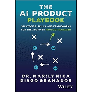 the ai product playbook strategies skills and frameworks for the ai-driven product manager