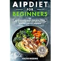 AIP Diet for Beginners: The Autoimmune Paleo Protocol Guide and Cookbook for Anti-Inflammatory Purposes and Gut Harmony (Cookbook for Beginners and Beyond)