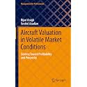 Aircraft Valuation in Volatile Market Conditions: Guiding Toward Profitability and Prosperity (Management for Professionals)