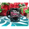 Alexus I Have Great Mom and I Love Her Ceramic Coffee Mug Slogan Quote Printed Ceramic Coffee &amp; Tea Mug, Cup Best Gifts for Wedding/Anniversary/Couple/Marriage/Birthday/Return Gift -(350 ML) - Black