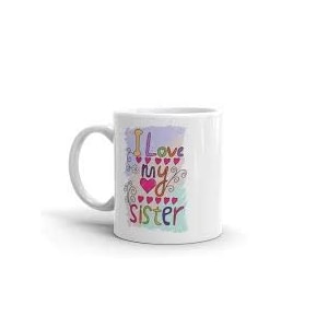 alexus i love my sister cup ceramic coffee mug slogan quote printed ceramic coffee amp tea mug cup best gifts for weddinganniversarycouplemarriagebirthdayreturn gift -350 ml - white