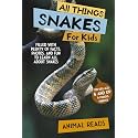 All Things Snakes For Kids: Filled With Plenty of Facts, Photos, and Fun to Learn all About Snakes