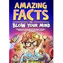 Amazing Facts to Blow Your Mind: Bizarre and Brilliant Facts about History, Science, Pop Culture, and much more! (Ageless Explorers Series: Fun Facts for Kids, Teens, and Adults)