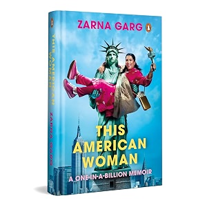 this american woman a one-in-a-billion memoir  the inspiring journey of zarna from indian streets to stand-up comedy stardom