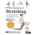 The Anatomy of Stretching, Second Edition: Your Illustrated Guide to Flexibility and Injury Rehabilitation