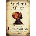 Ancient Africa: Discovering Lost Stories from Africa’s Early Civilizations (Secrets of the Forgotten Past)