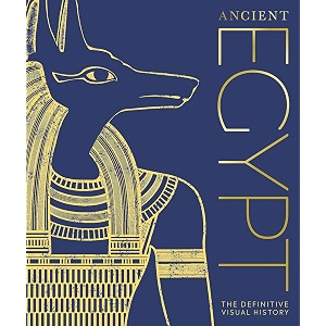 ancient egypt the definitive visual history dk classic history