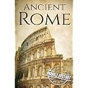 Ancient Rome: A History from Beginning to End