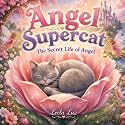 Angel Supercat: The Secret Life of Angel