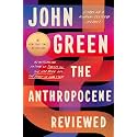 The Anthropocene Reviewed: Essays on a Human-Centered Planet