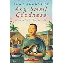 Any Small Goodness: A Novel of the Barrio